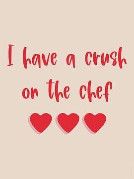 Crush on the chef | Quote met illustratie van Romy Smit