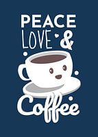 peace, love, and coffee