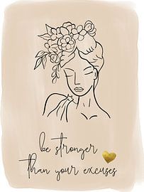 Be stronger than your excuses by ArtDesign by KBK