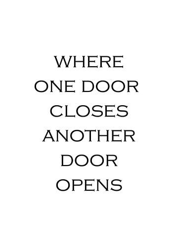 Where one door closes... 1 | Inspirational text, quote