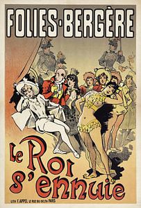 Alfred Choubrac - Folies-Bergere Le Roi S’ennuie (1880-1900)