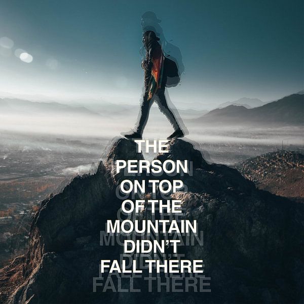 The Person on TOP of the Mountain didn`t fall there von ADLER & Co / Caj Kessler