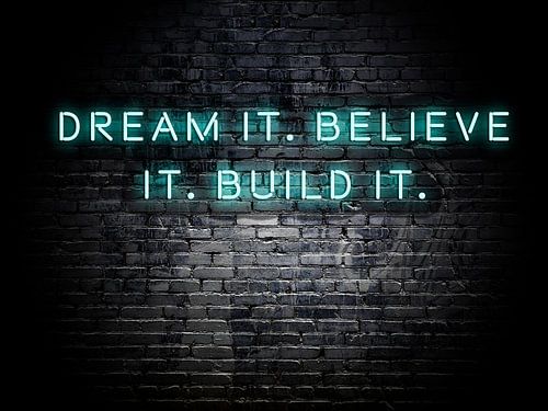 Dream It Believe It Motivation