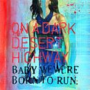 On a dark desert highway, baby we were born to run van Feike Kloostra thumbnail