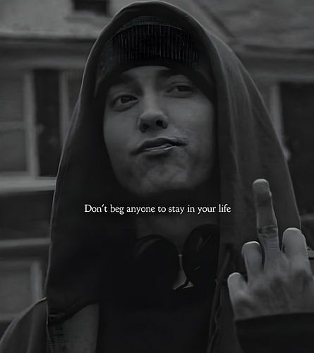 Don't beg anyone to stay in your life