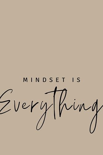 Mindset is Everything