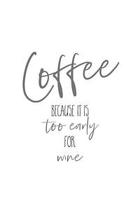 Coffee - too early for wine