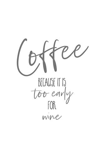 Kaffee - zu früh für Wein