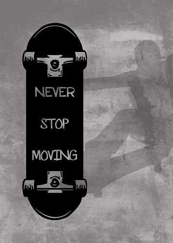 Skateboard Wallart "Never stop moving..." Gift idea