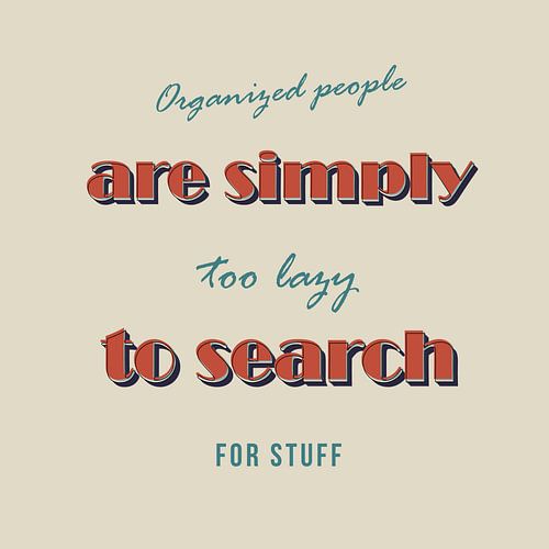 Organisierte Leute sind zu faul zu suchen! sur Poster Art Shop