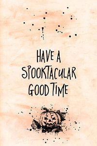 Halloween HAVE A SPOOKTAKULAR GOOD TIME von Melanie Viola