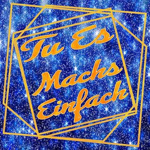 Tu es - machs einfach