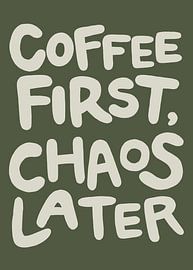 Erst Kaffee, dann Chaos von Art Kingdom