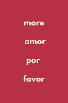 Poster More Amor Por Favor van DS.creative