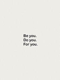 Be You, Do You, For You van Bohomadic Studio
