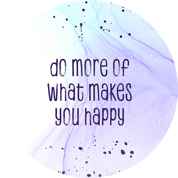 Do more of what makes you happy | floating colors van Melanie Viola