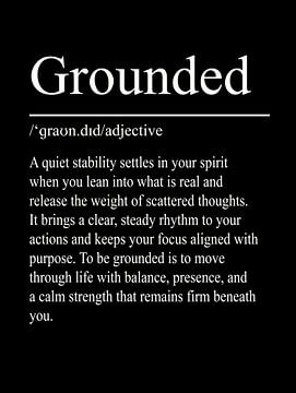 Grounded Definition - Black by WordsThatInspire