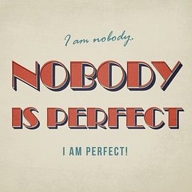 Nobody is perfect von Poster Art Shop