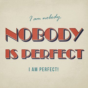 Nobody is perfect von Poster Art Shop