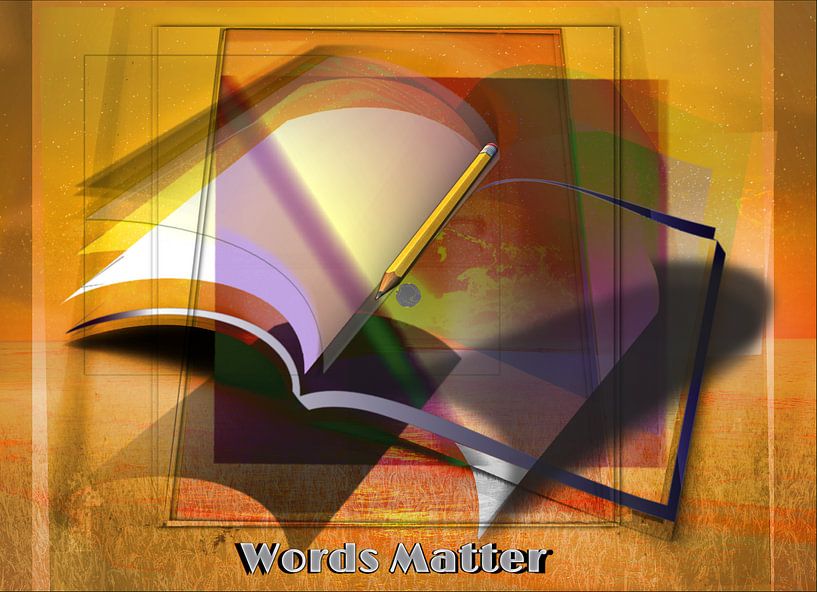 Words Matter by LucFineArt
