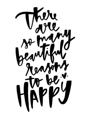 Il y a tant de belles raisons d'être heureux !
