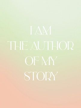 I Am The Author Of My Story van Bohomadic Studio