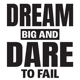 Inspiring Office poster: "Dream Big and Dare to Fail by Marian Nieuwenhuis