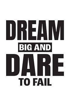 Inspiring Office poster: "Dream Big and Dare to Fail by Marian Nieuwenhuis