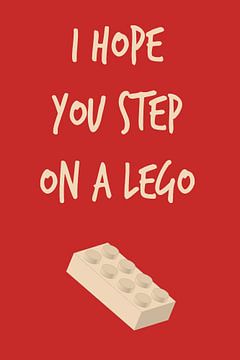 I Hope You Step on a Lego! van Marja van den Hurk