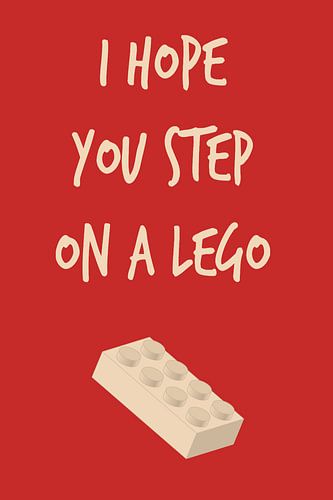 I Hope You Step on a Lego! by Marja van den Hurk