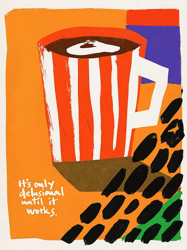 Delusional Until It Works – Café & Motivation