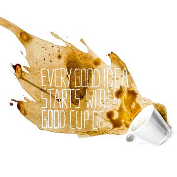 Every good idea starts with a good cup of coffee | Koffiekunst van RB-Photography