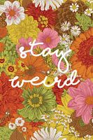 Stay weird