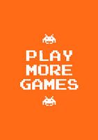 Play more games