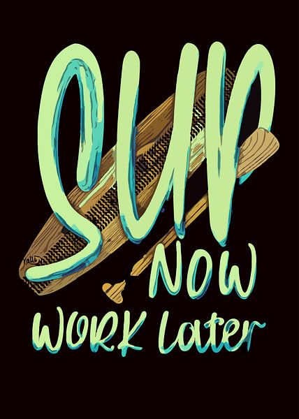 SUP Now Work Later Stand Up Paddling par KalliDesignShop