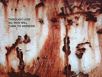 Rumi: Through Love All Pain Will...