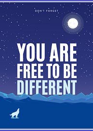 Vergessen Sie nicht, dass Sie frei sind, anders zu sein. von Magnifique Studio