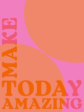 Make Today Amazing by Treechild