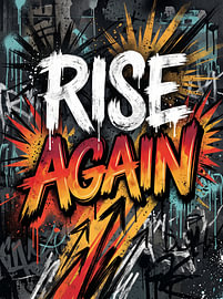 Rise Again - Urban Graffiti Typography Motivational Street Art Graphic Design by Riswan Ratta