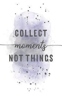Collect moments not things | watercolor purple sur Melanie Viola