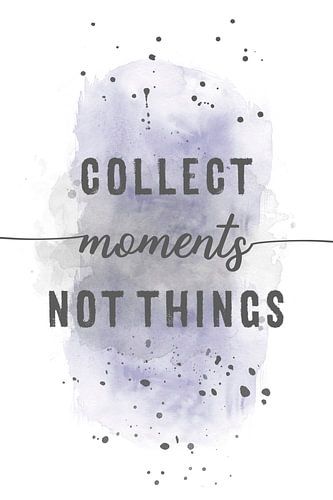 Collect moments not things  | aquarel paars
