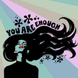 You Are Enough - Strong Female