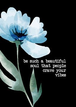 Be A Beautiful Soul - Motivational Saying & Positive Thinking by Millennial Prints