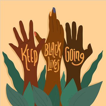 Keep Black Lives Going Handen Kunst van Art Kingdom