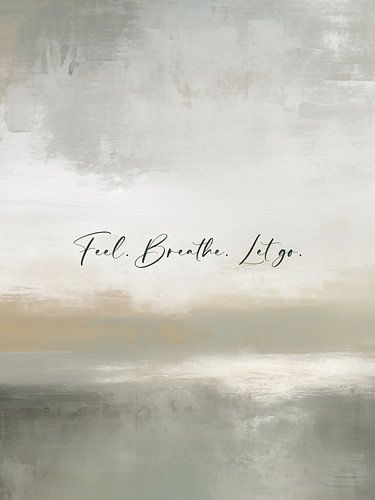 Feel Breathe Let Go
