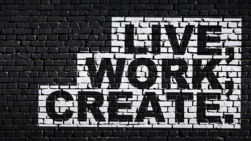 Live, work, create