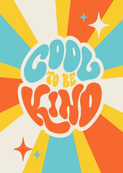 Cool to Be Kind Retro by Art Kingdom