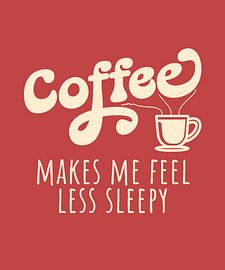 Koffie maakt me minder slaperig – grappig cadeau voor koffieliefhebbers van xtrendit studio
