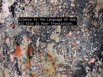 Rumi: Silence Is The Language Of God... van MoArt (Maurice Heuts)