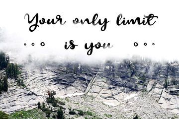 Your only limit is you | Quote